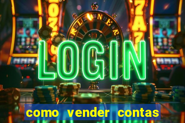 como vender contas de jogos